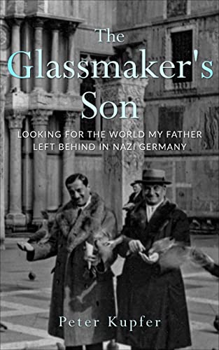 Image for event: Author Talk: Peter Kupfer: The Glassmaker's Son 