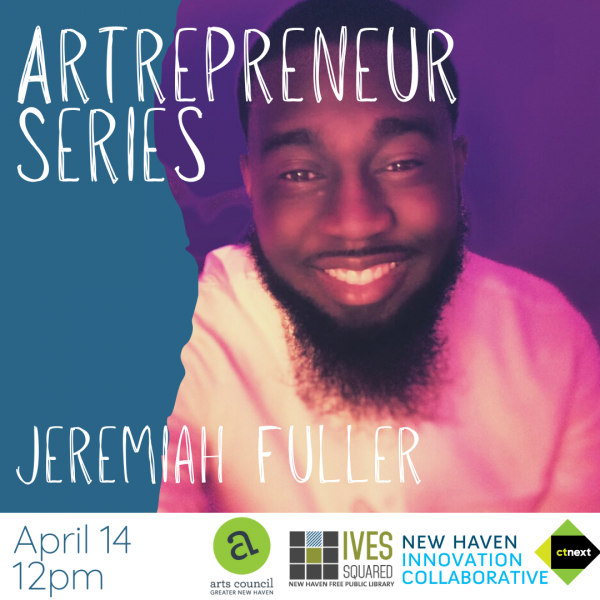 Image for event: Artrepreneur Series Featuring Jeremiah Fuller