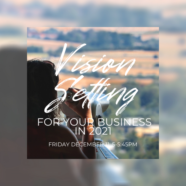 Image for event: Vision Setting for Your Business in 2021